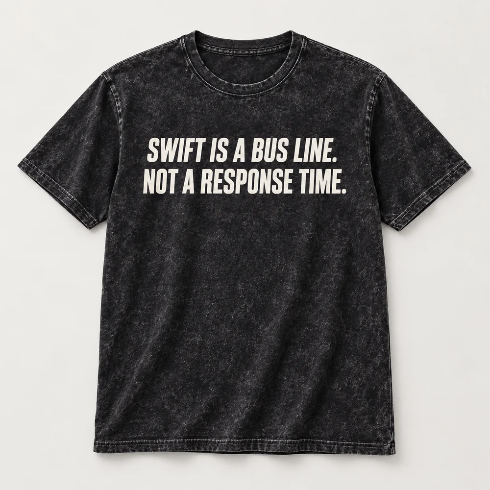 Swift Is A Bus Line. Not A Response Time. tee, flat